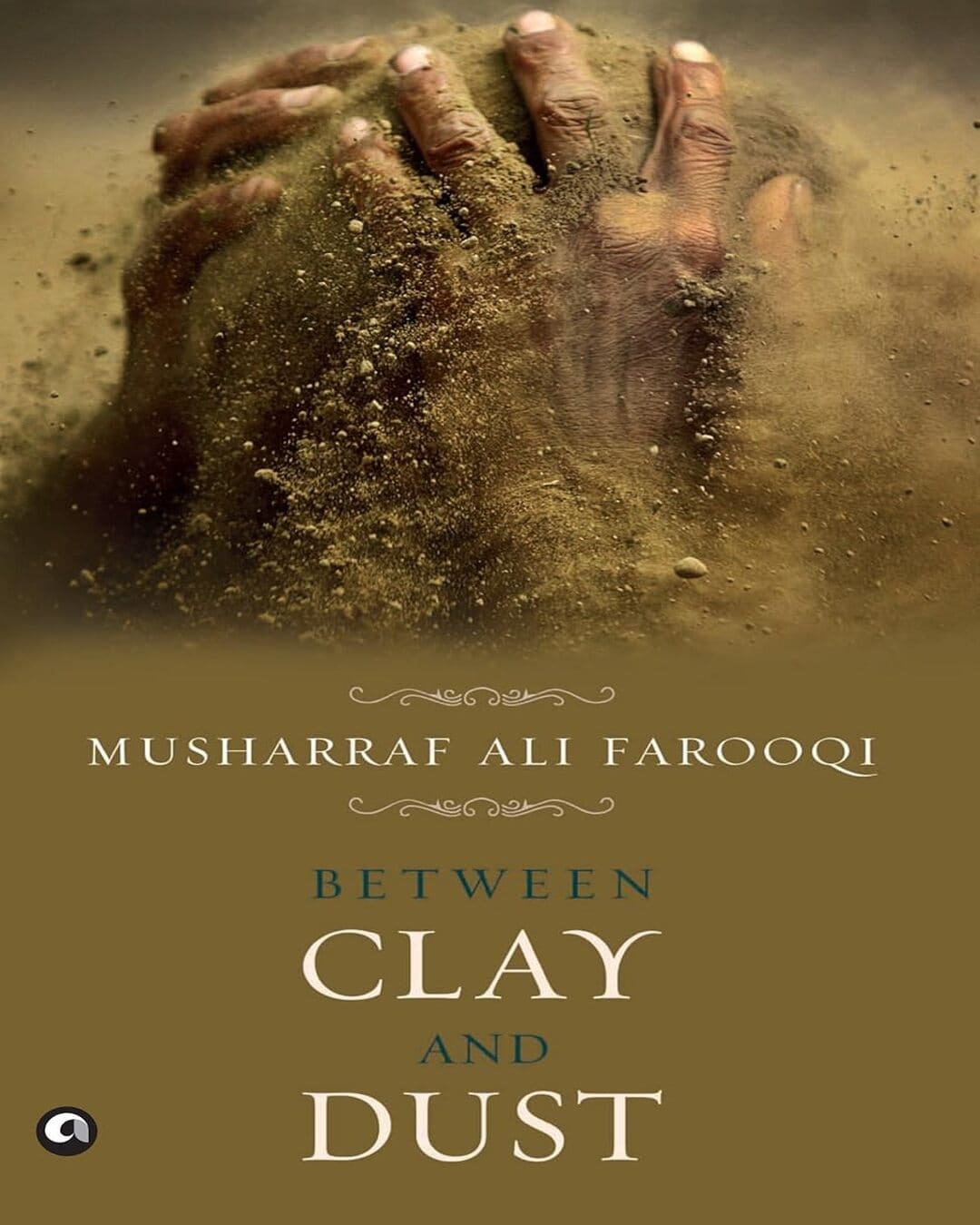 Between Clay and Dust by Musharraf Ali Farooqi [Paperback] - versoz.com