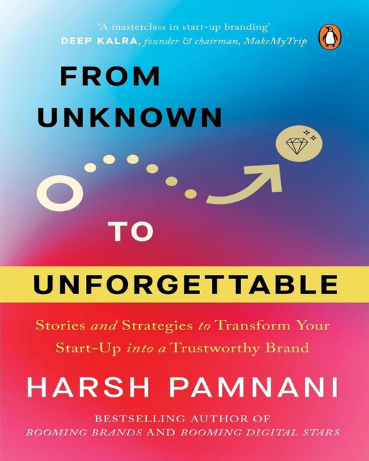 From Unknown to Unforgettable: Strategies and Stories to Transform Your Start-Up into a Trustworthy - versoz.com