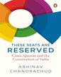 These Seats Are Reserved: Caste, Quotas by Chandrachud, Abhinav [Hardcover] - versoz.com