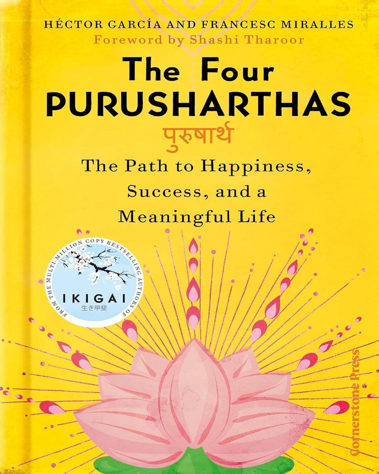 The Four Purusharthas : The Path to Happiness, Success and a Meaningful Life by Héctor García & Francesc Miralles [Hardcover]