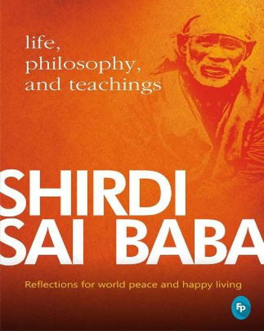 Shirdi Sai Baba: Life, Philosophy & Teachings by Satish C. Agarwal [Paperback] - versoz.com