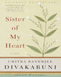 Sister of My Heart by Chitra Banerjee Divakaruni [Paperback] - versoz.com