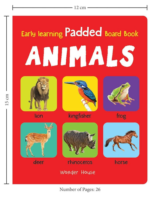 Early Learning Padded Book of Animals : Padded Board Books For Children by Wonder House Books [Board book ]