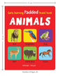 Early Learning Padded Book of Animals : Padded Board Books For Children by Wonder House Books [Board book ]