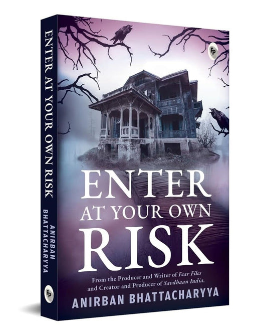 Enter at Your Own Risk by Anirban Bhattacharyya [Paperback]