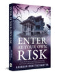 Enter at Your Own Risk by Anirban Bhattacharyya [Paperback]