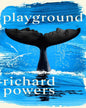Playground by Richard Powers [Paperback] - versoz.com