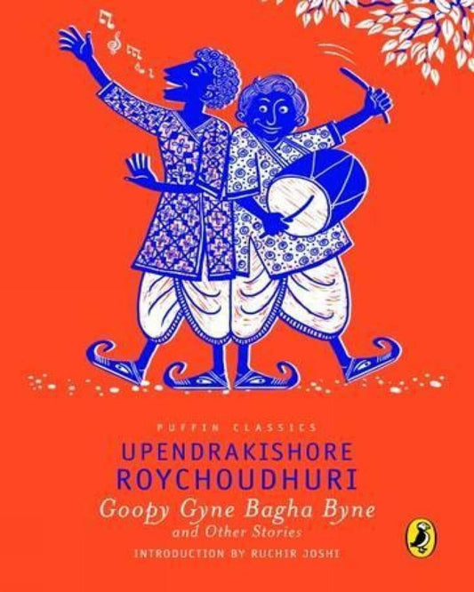 Puffin Classic: Goopy Gyne Bagha Byne And Other Stories by Upendrakishore Roychoudhury [[Paperback]]
