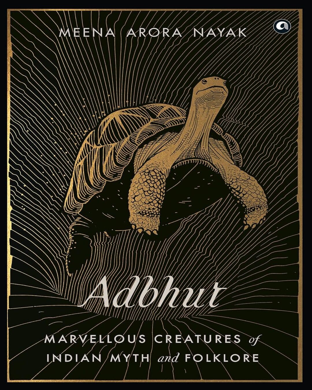 Adbhut: Marvellous Creatures of Indian Myth and Folklore by Meena Arora Nayak [Hardcover] - versoz.com