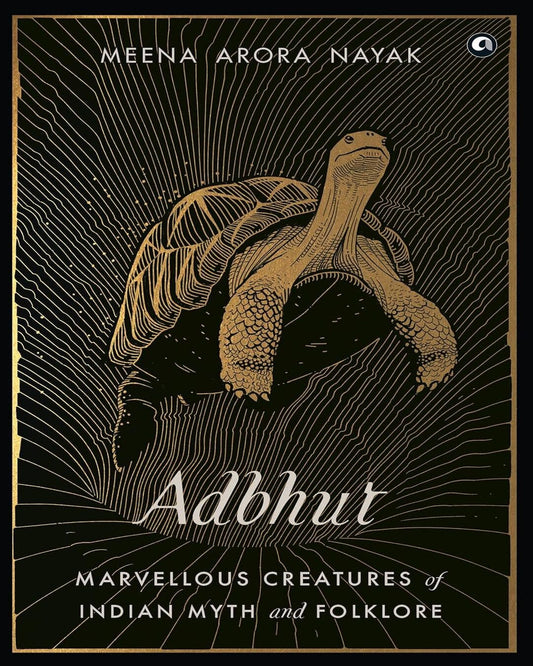 Adbhut: Marvellous Creatures of Indian Myth and Folklore by Meena Arora Nayak [Hardcover] - versoz.com