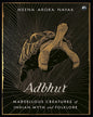 Adbhut: Marvellous Creatures of Indian Myth and Folklore by Meena Arora Nayak [Hardcover] - versoz.com