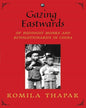 Gazing Eastwards : Of Buddhist Monks and Revolutionaries in China by Romila Thapar [Hardcover] - versoz.com