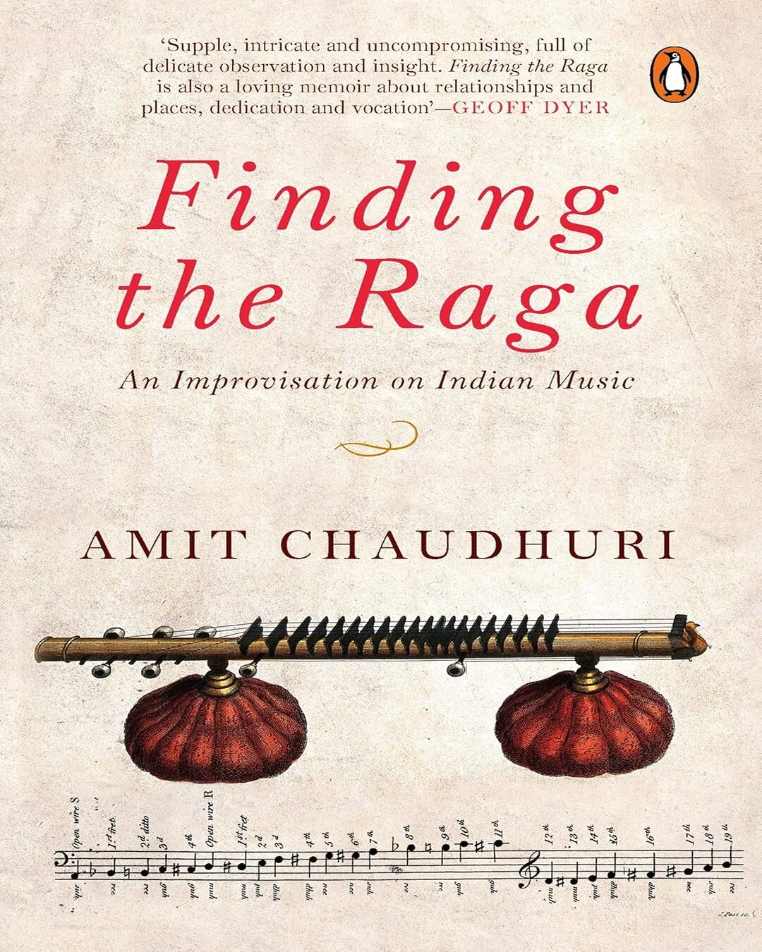 Finding the Raga : An Improvisation on Indian Music by Amit Chaudhuri [Hardcover]