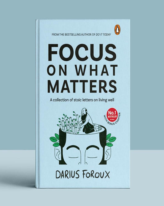 Focus on What Matters: A Collection of Stoic Letters on Living Well by Darius Foroux [Hardcover] - versoz.com