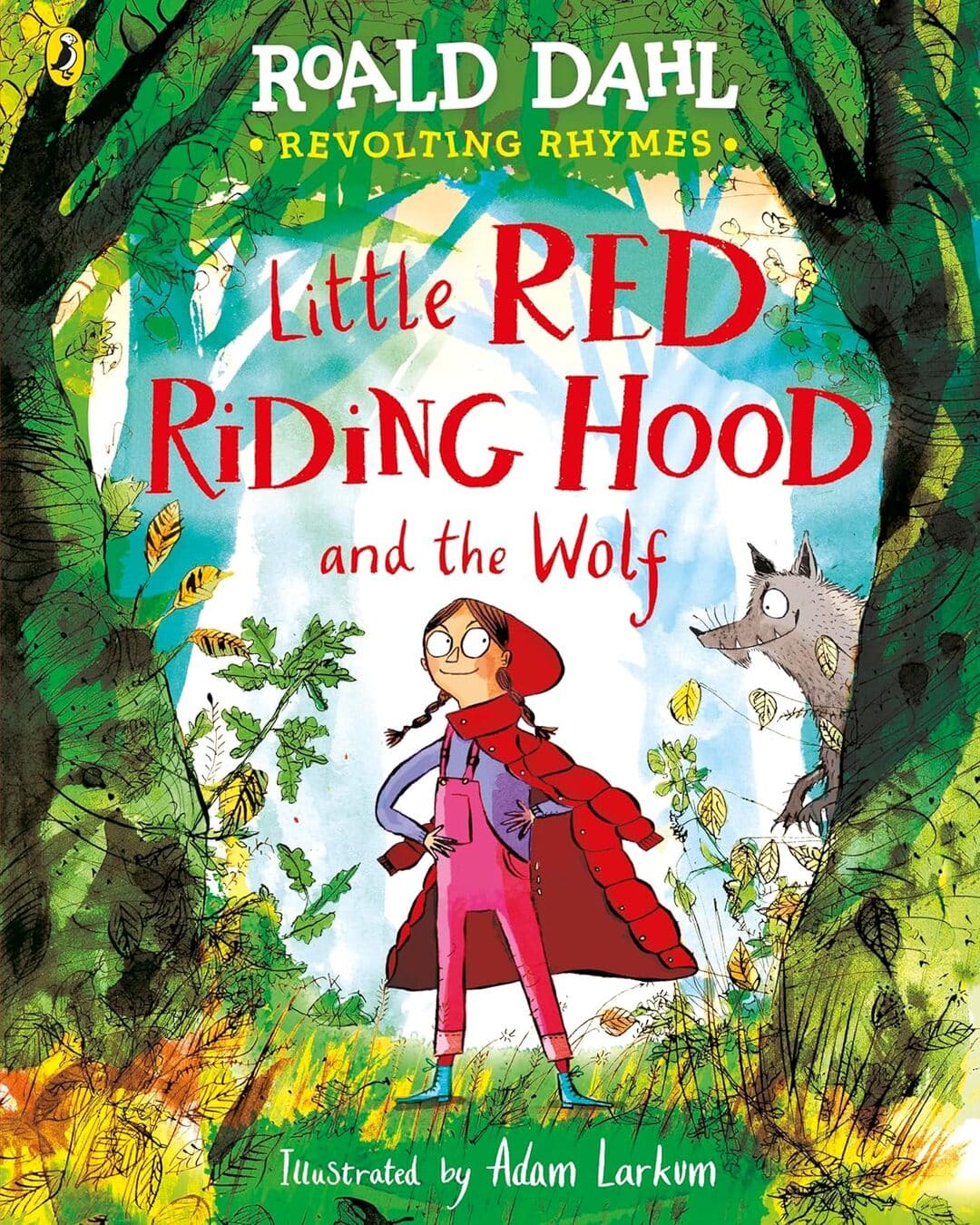Revolting Rhymes: Little Red Riding Hood And The Wolf by Dahl, Roald [Paperback]