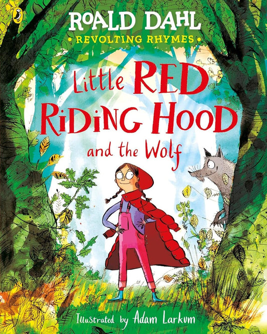 Revolting Rhymes: Little Red Riding Hood And The Wolf by Dahl, Roald [Paperback]