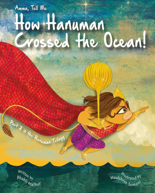 Amma, Tell Me : How Hanuman Crossed the Ocean! Part 2 In the Hanuman Trilogy by Bhakti Mathur [Paperback] - versoz.com