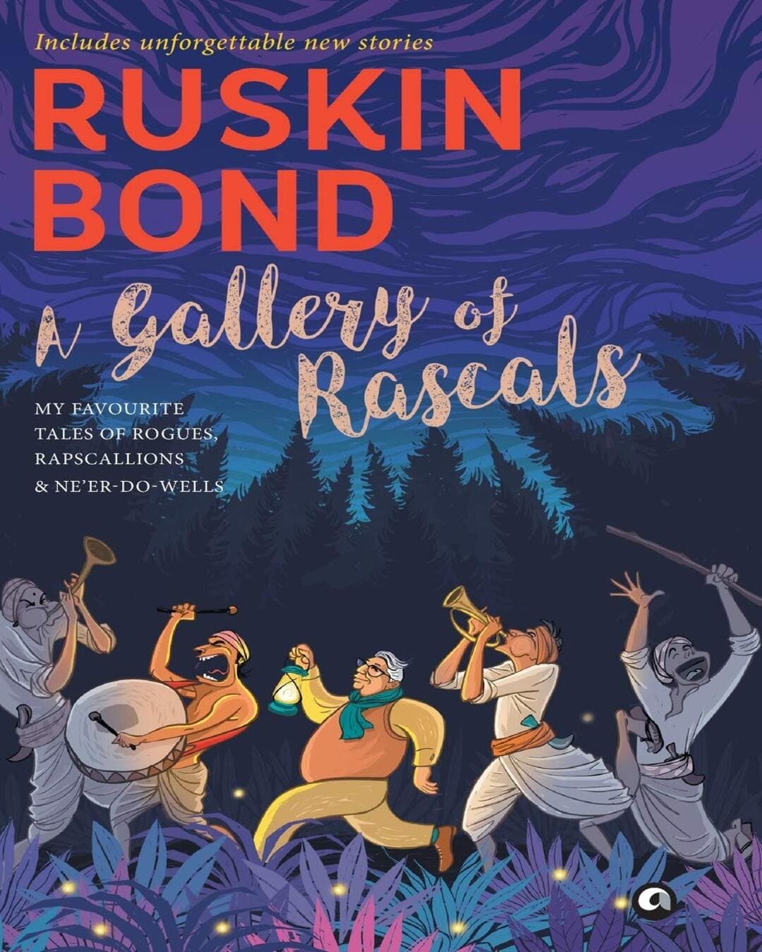 A Gallery of Rascals: My Favourite Tales of Rogues, Rapscallions & Ne’er-Do-Wells by Ruskin Bond [Hardcover] - versoz.com