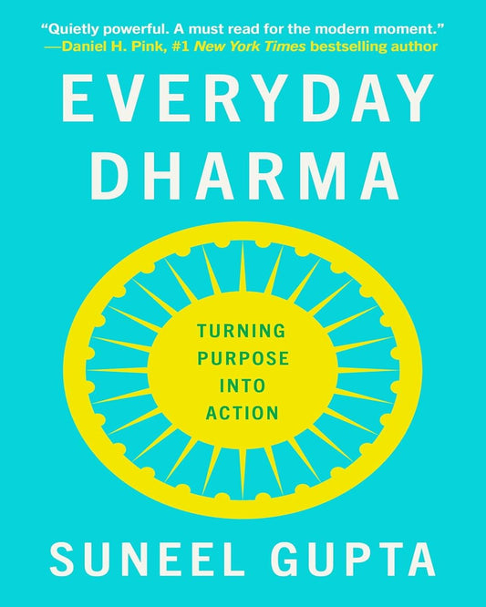 Everyday Dharma : Turning Purpose into Action by Suneel Gupta [Paperback] - versoz.com