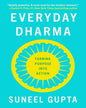 Everyday Dharma : Turning Purpose into Action by Suneel Gupta [Paperback] - versoz.com