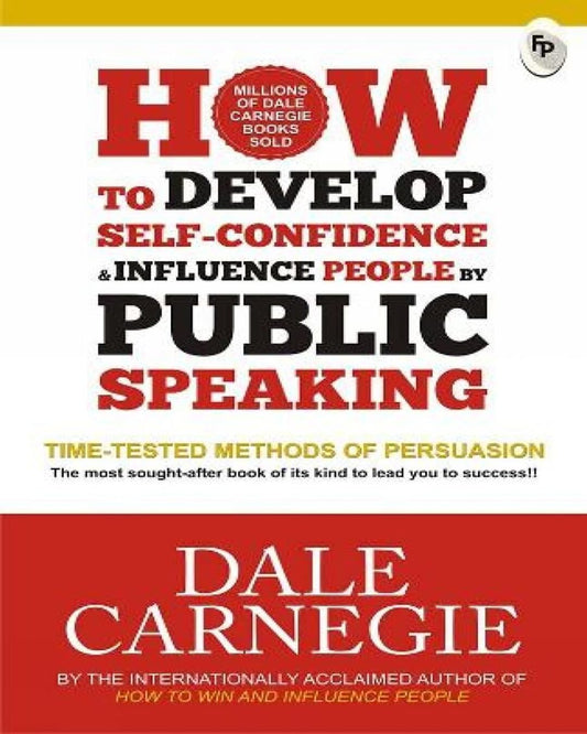 How to Develop Self-Confidence & Influence People By Public Speaking by Dale Carnegie [Paperback]