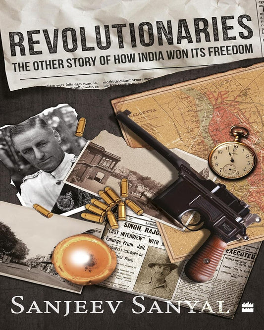 Revolutionaries: The Other Story of How India Won Its Freedom by Sanjeev Sanyal [Paperback] - versoz.com