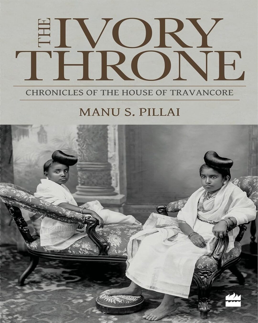 The Ivory Throne : Chronicles of the House of Travancore by Manu S. Pillai [Paperback] - versoz.com