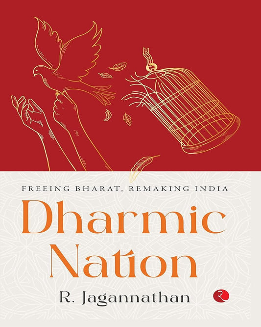 DHARMIC NATION: Freeing Bharat , Remaking India by R. JAGANNATHAN [Hardcover] - versoz.com