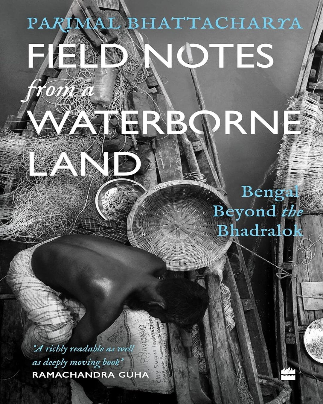 Field Notes from a Waterborne Land: Bengal beyond the Bhadralok by Parimal Bhattacharya [Paperback] - versoz.com