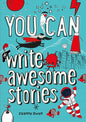 YOU CAN WRITE AWESOME STORIES [Paperback] - versoz.com