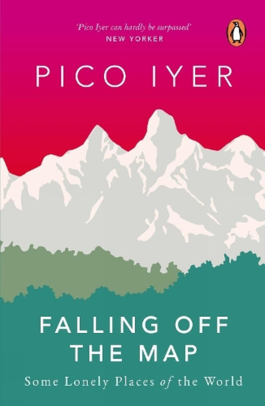 Falling Off The Map: Some Lonely Places Of The World by Pico Iyer [Paperback] - versoz.com