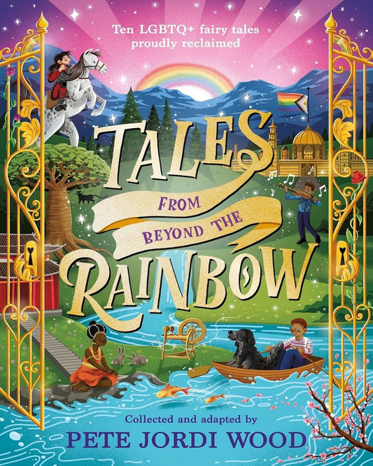 Tales From Beyond The Rainbow by Pete Jordi Wood [Hardcover]