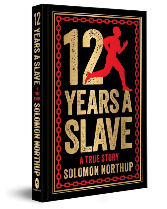 12 Years A Slave: A True Story (Deluxe Hardbound Edition) by Solomon Northup [Hardcover] - versoz.com