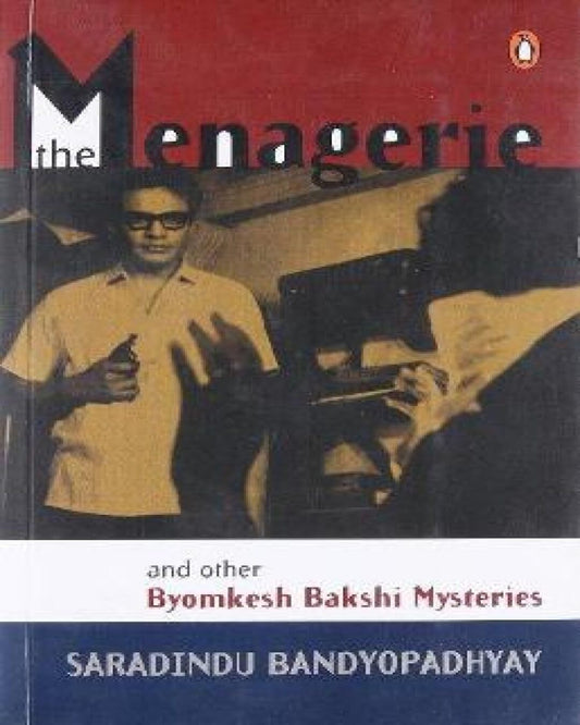 The Menagerie & Other Byomkesh Bakshi Mysteries by Saradindu Bandyopadhyay [Paperback] - versoz.com