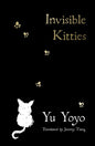 INVISIBLE KITTIES by Yu Yoyo, Translated by Jeremy Tiang [Paperback] - versoz.com
