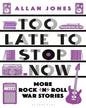 Too Late To Stop Now by Allan Jones [Paperback] - versoz.com
