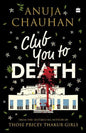 Club You to Death by Anuja Chauhan [Paperback] - versoz.com