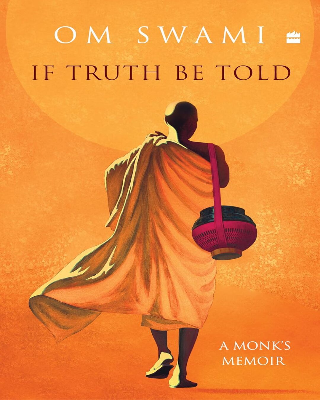 If Truth Be Told: A Monk's Memoir by Om Swami [Hardcover] - versoz.com
