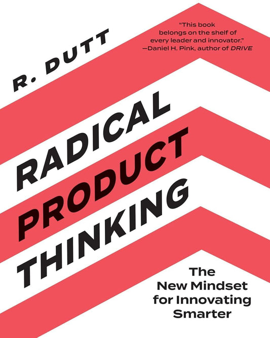 Radical Product Thinking: The New Mindset for Innovating Smarter by R. Dutt [Paperback] - versoz.com