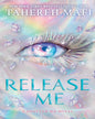 Release Me : A Shatter Me Novel by Tahereh Mafi [Paperback]