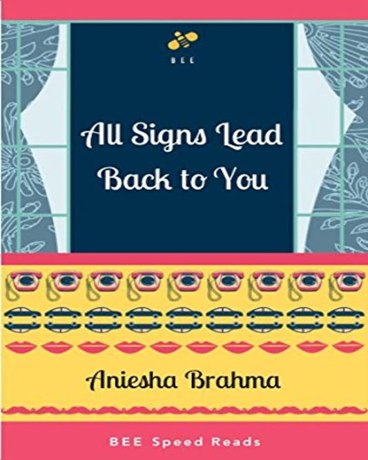 All Signs Lead Back To You by Aniesha Brahma [Paperback] - versoz.com