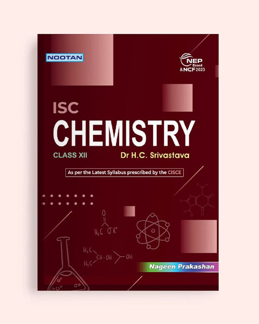 Nootan ISC Board Chemistry Textbook For Class 12th - Academic Year 2026-27 By Dr. H.C. Srivastava - Nageen Prakashan