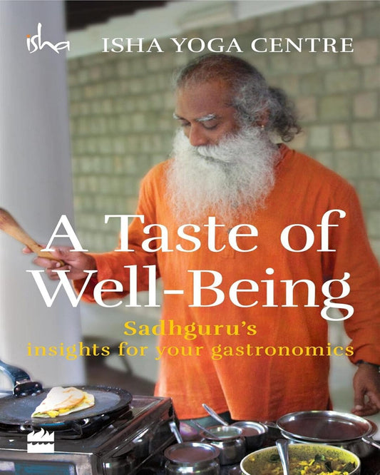 A Taste of Well-Being: Sadhgurus Insights for Your Gastronomics [Paperback] - versoz.com