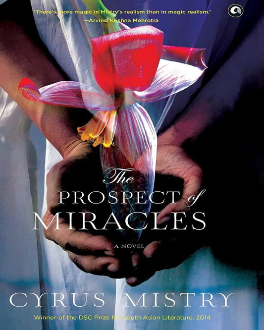 The Prospect of Miracles: A Novel by Cyrus Mistry [Hardcover] - versoz.com
