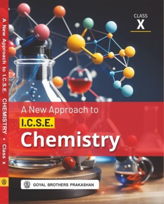 A New Approach to ICSE Chemistry for Class 10 (A.Y. 2026-27)
