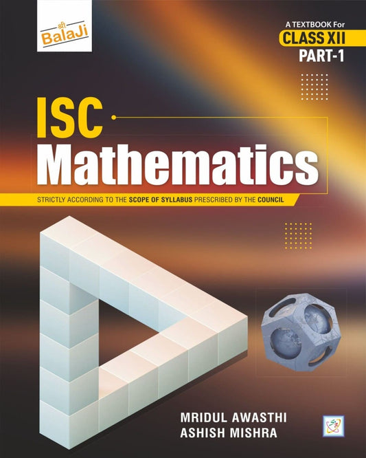 Icse Mathematics - 12 (2026-27) Part 1 & 2 by Mridul Awasthi & Ashish Mishra [Paperback]