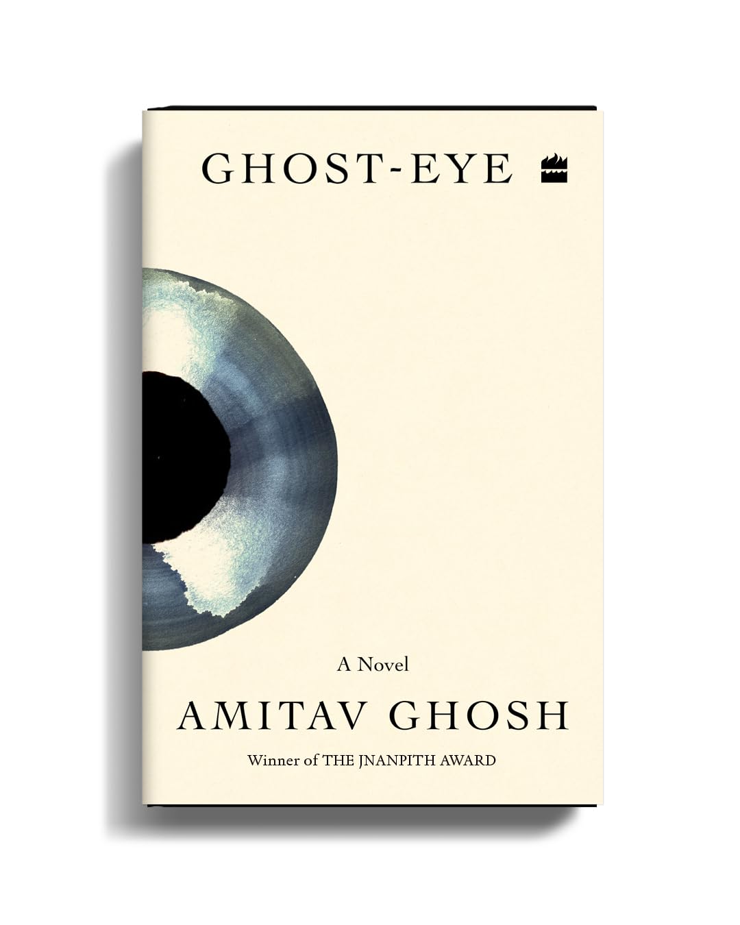 Ghost-Eye : A Novel by Amitav Ghosh [Hardcover]
