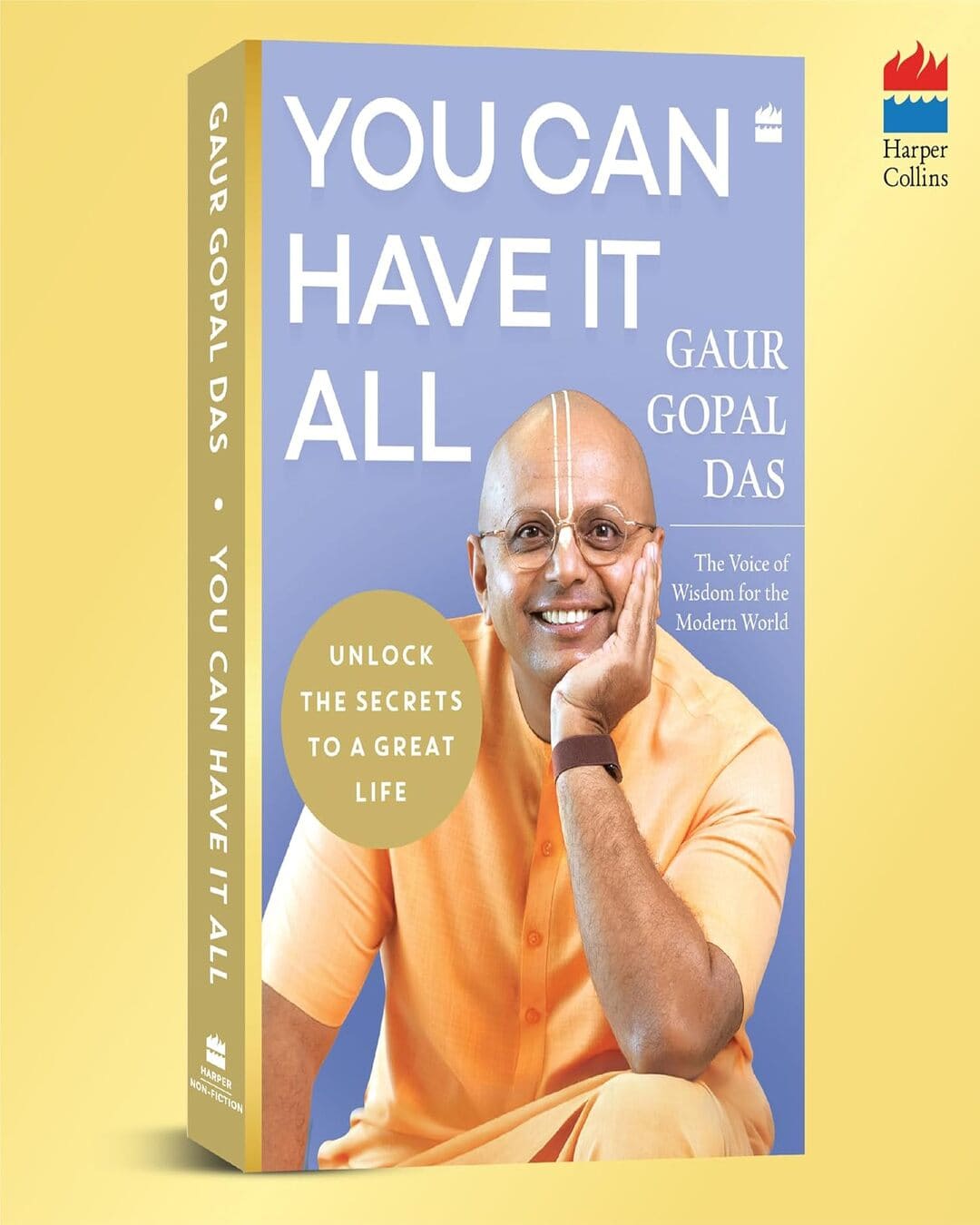 You Can Have It All : Unlock The Secrets To A Great Life by Gaur Gopal Das [Paperback]