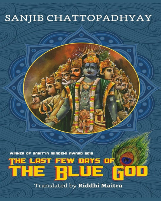 The Last Few Days Of The Blue God by Sanjib Chattopadhyay [Hardcover] - versoz.com