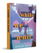 While We Wait by Durjoy Datta [Paperback]